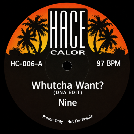 HC-006 - Whutcha Want? / Getto Jam (DNA Edits) - Nine / Domino (7" Vinyl)