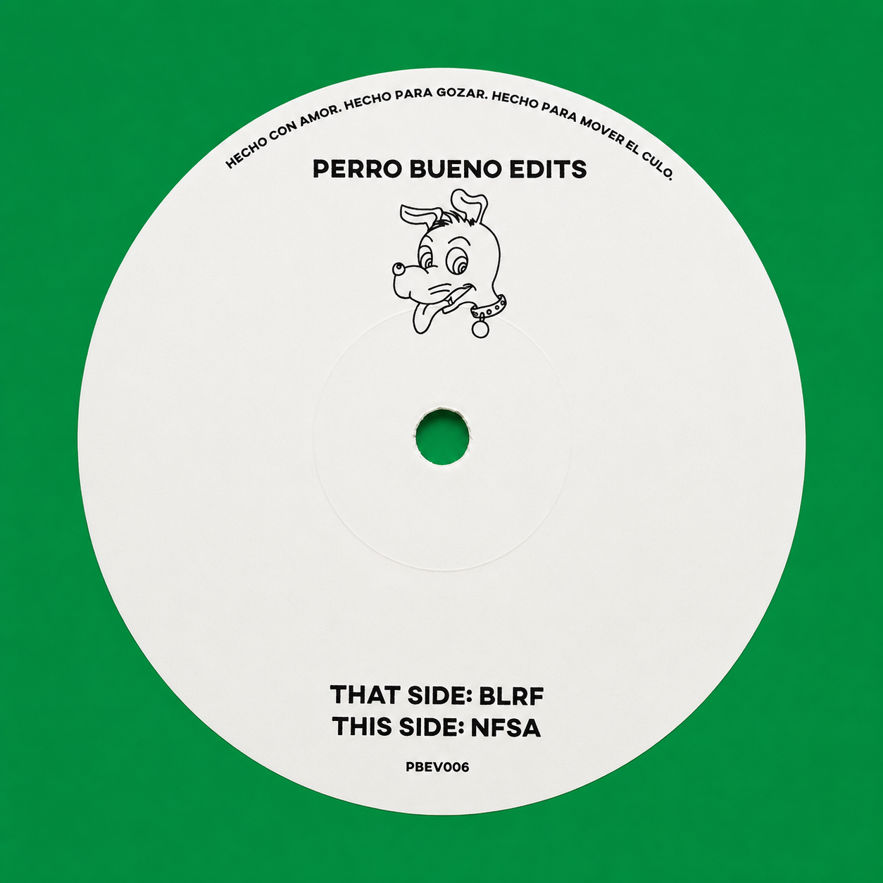 Perro Bueno Edits Vol. 6 – BLRF / NFSA (Green Vinyl)