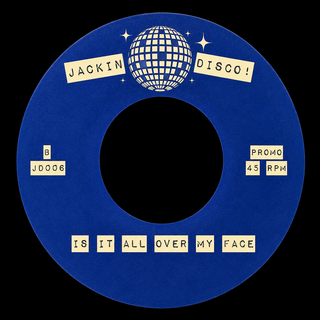 Jackin Disco! – One More Time / Is It All Over My Face (JD006)