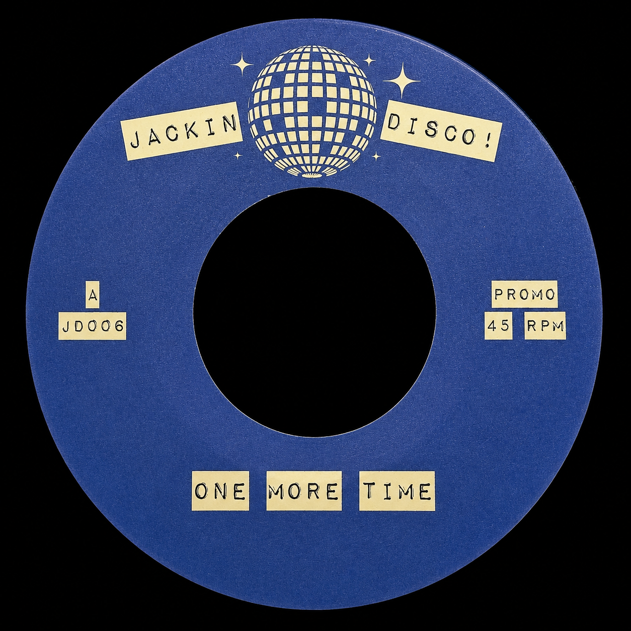 Jackin Disco! – One More Time / Is It All Over My Face (JD006)