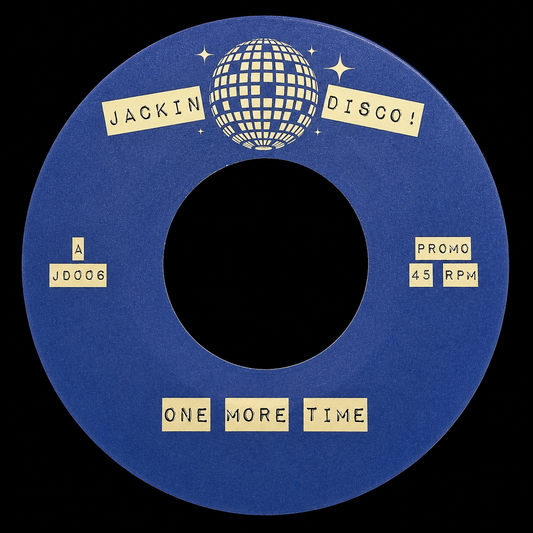 Jackin Disco! – One More Time / Is It All Over My Face (JD006)